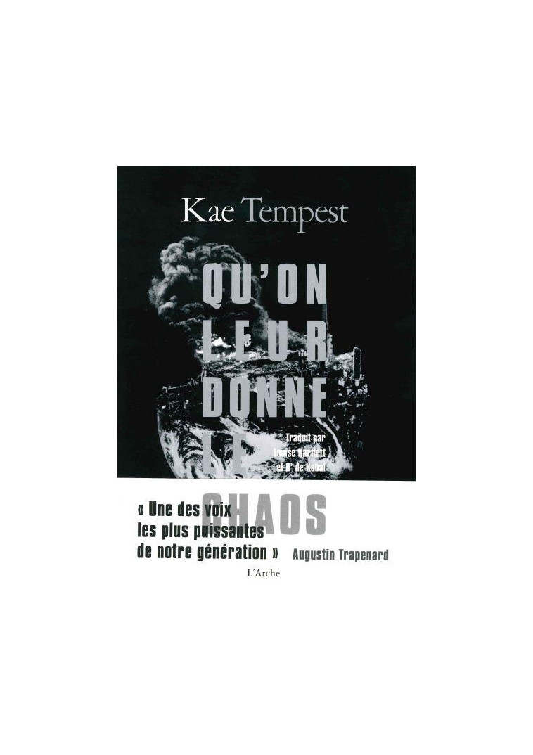 QU'ON LEUR DONNE LE CHAOS  -  LET THEM EAT CHAOS - TEMPEST, KAE - L ARCHE