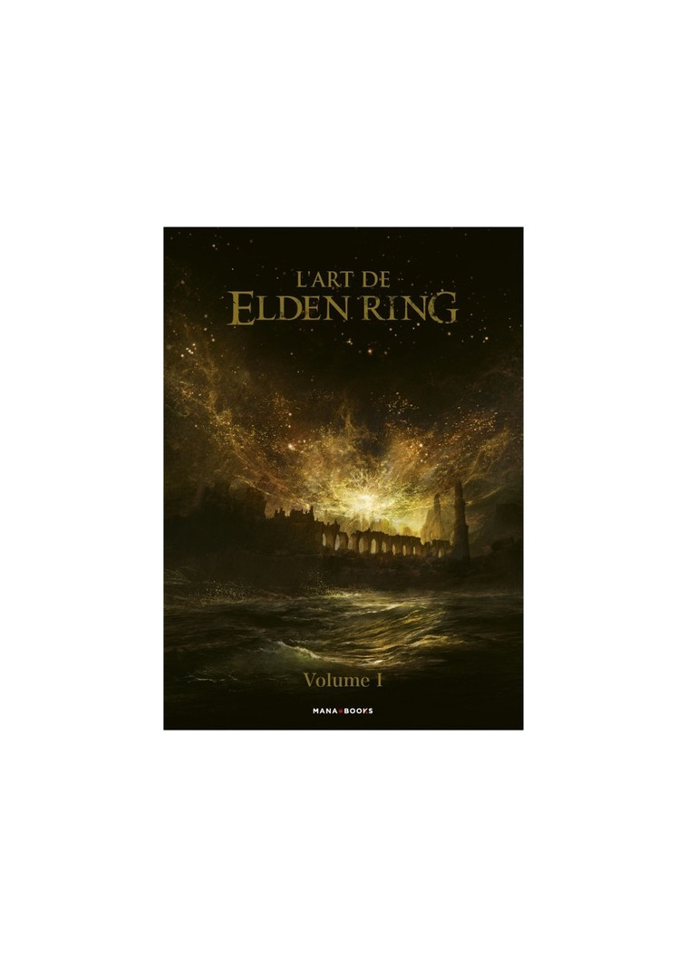 L'art de Elden Ring - Volume 1 - Collectif Collectif - MANA BOOKS