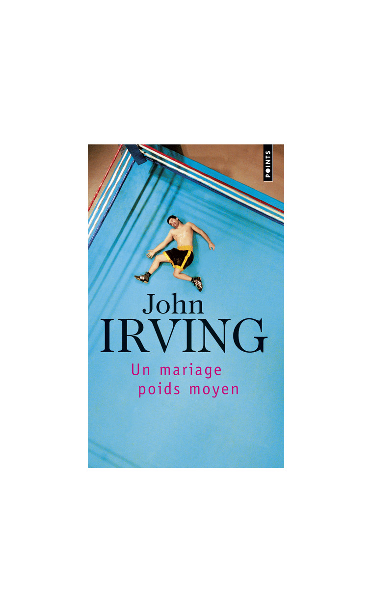 UN MARIAGE POIDS MOYEN - IRVING JOHN - POINTS