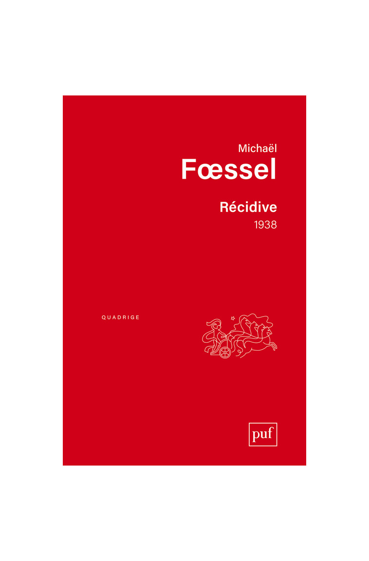 Récidive. 1938 - Foessel Michaël - PUF