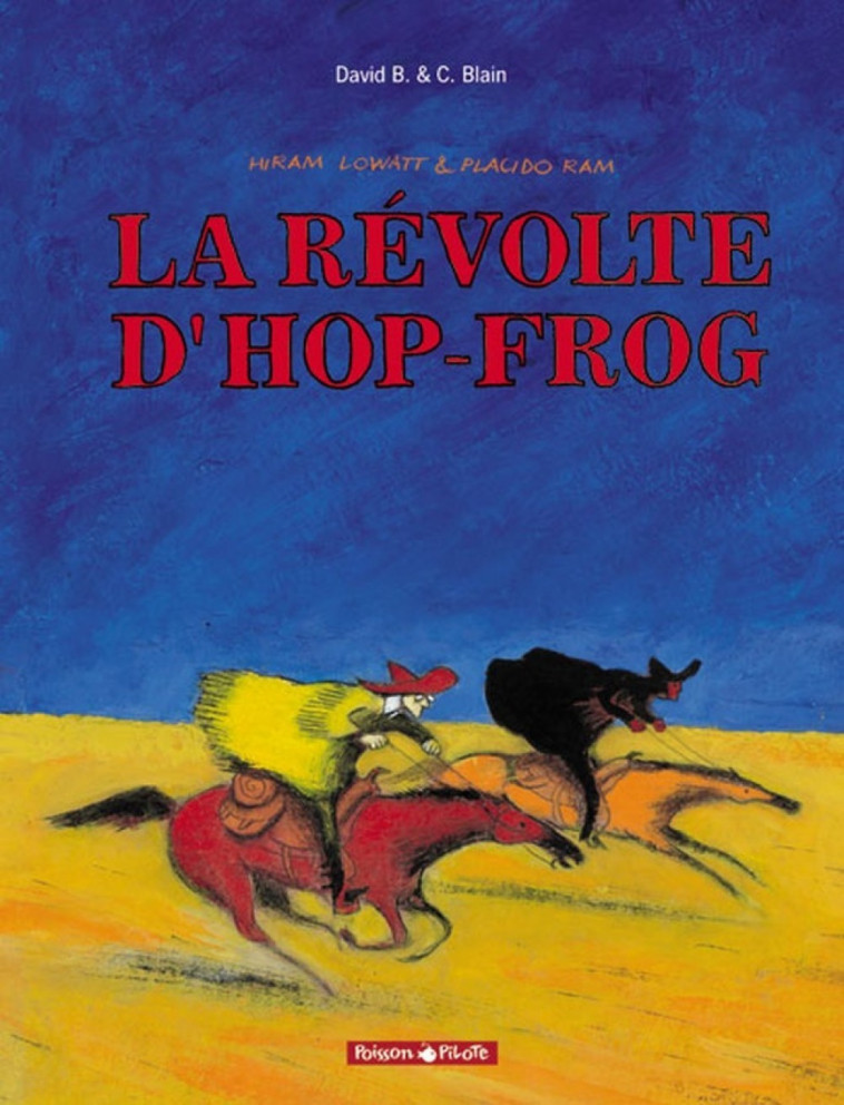 Hiram Lowatt & Placido - Tome 1 - La Révolte d'Hop-Frog - Blain Christophe Blain Christophe, David B. David B., BLAIN CHRISTOPHE , David B.  - DARGAUD