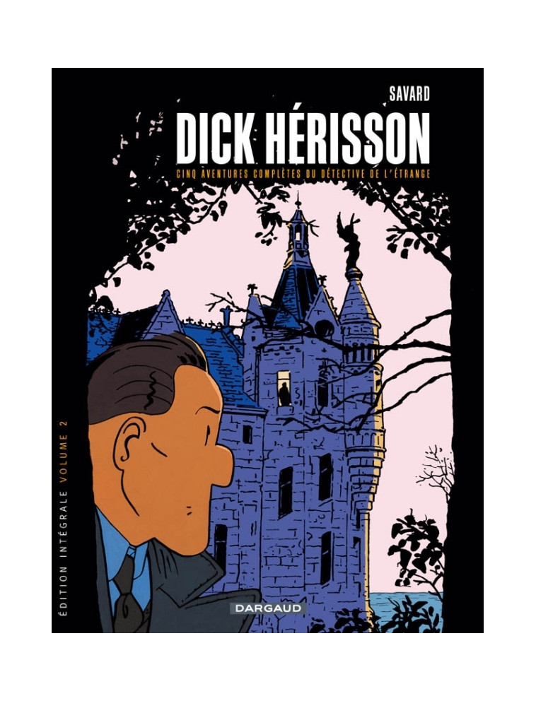 Dick Herisson - Intégrales - Tome 2 - Volume 2 - Savard Savard - DARGAUD