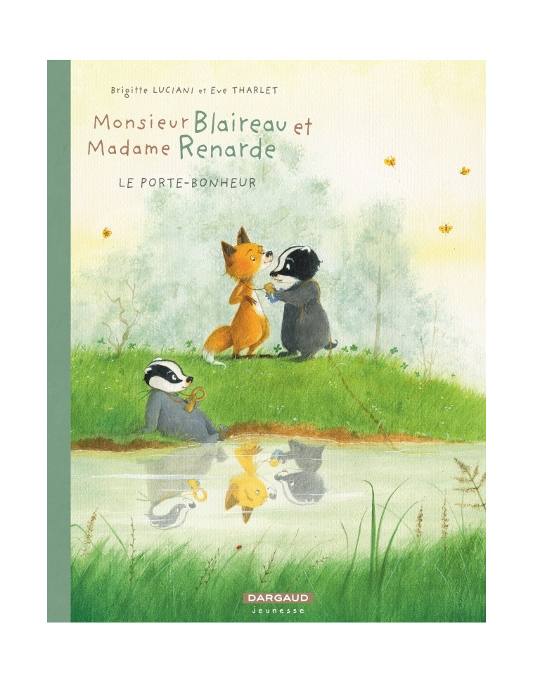 Monsieur Blaireau et Madame Renarde - Tome 7 - Le Porte-bonheur - Tharlet Eve Tharlet Eve, Luciani Brigitte Luciani Brigitte, Tharlet eve , Luciani Brigitte  - DARGAUD