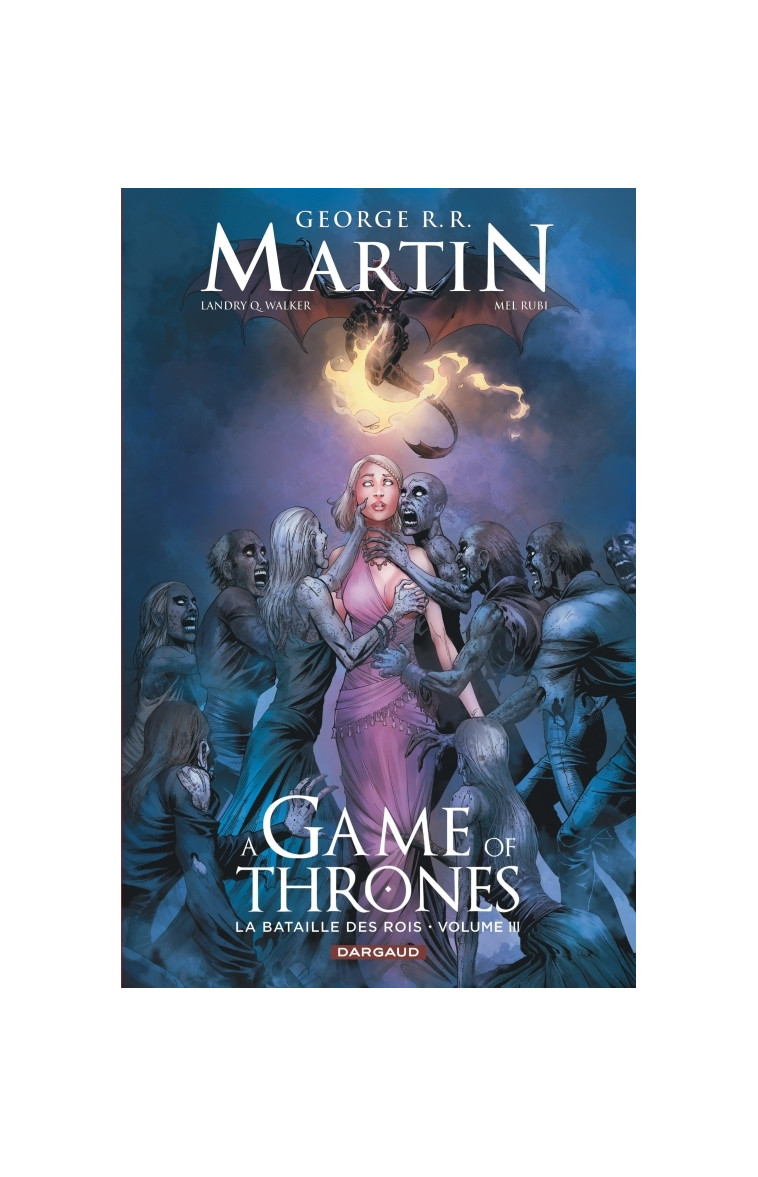 A game of thrones - La bataille des rois - Tome 3 - R.R. Martin R.R. Martin, Rubi Mel Rubi Mel, Q.Walker Landry Q.Walker Landry, R.R. Martin , Rubi Mel , Q.Walker Landry  - DARGAUD