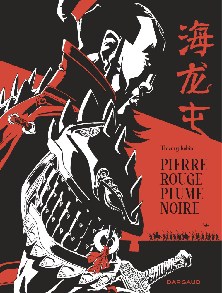 Pierre rouge plume noire - Une histoire de Hai Long Tun - Robin  Thierry Robin  Thierry, Robin  Thierry  - DARGAUD