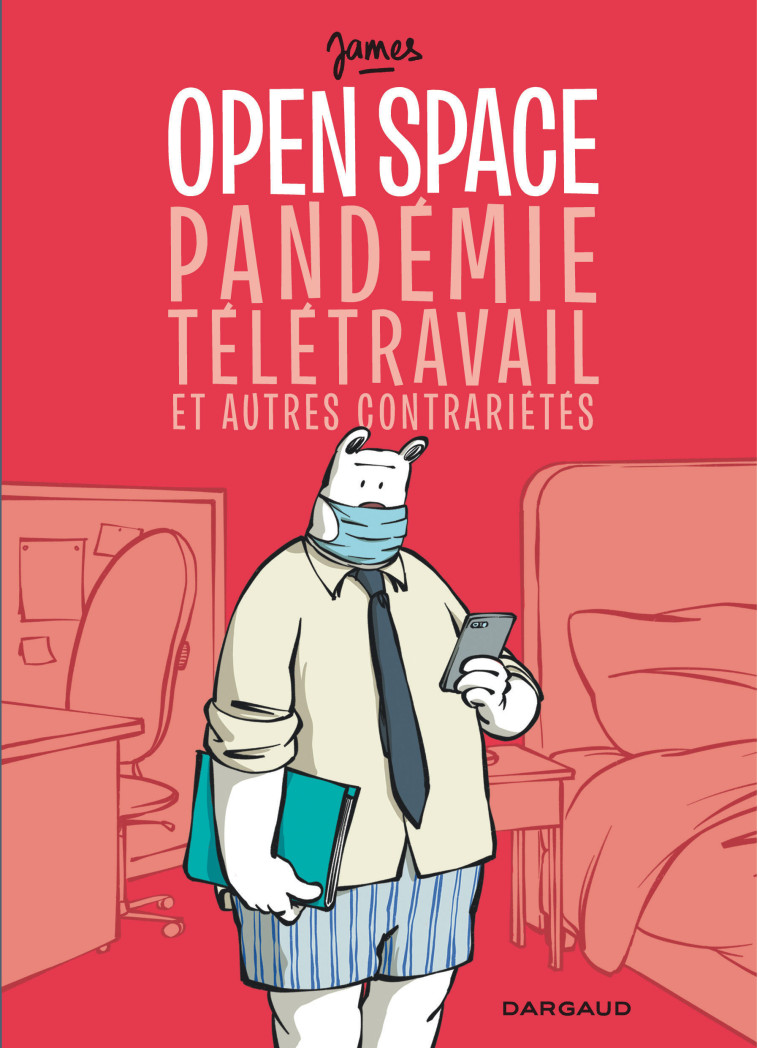 Open space, pandémie, télétravail et autres contrariétés - James James, JAMES  - DARGAUD