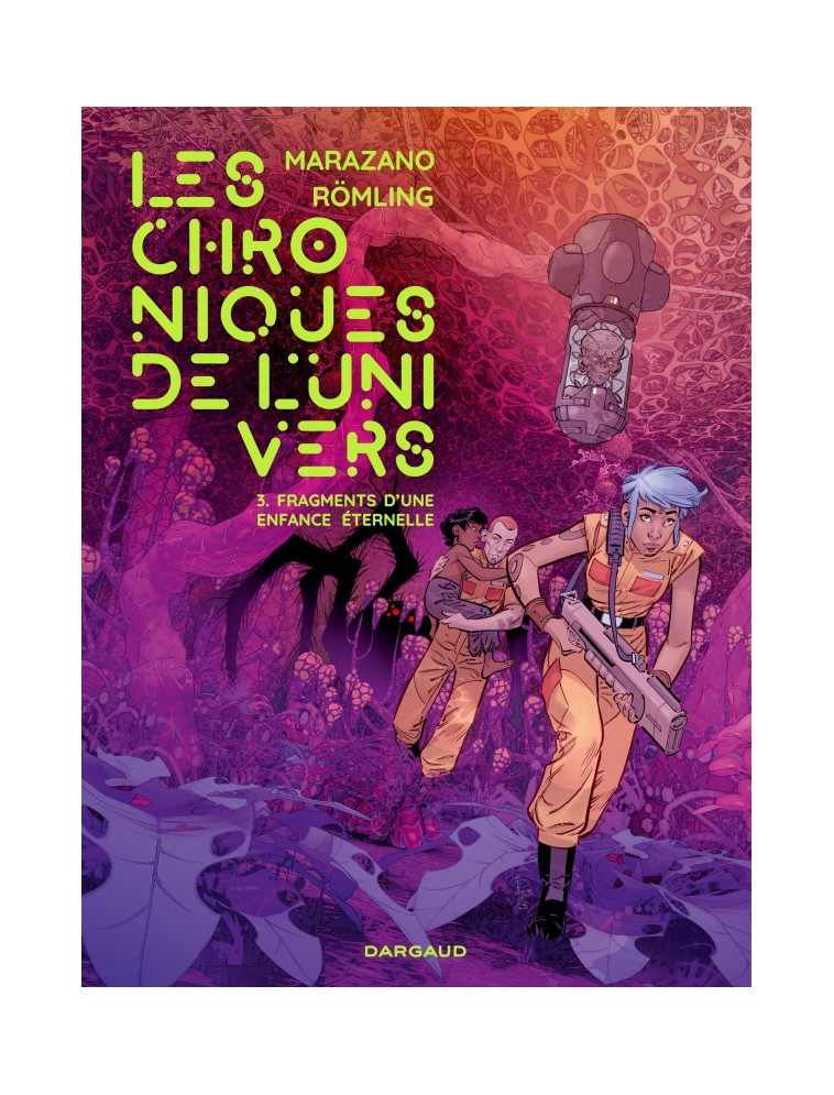 Les Chroniques de l'univers  - Tome 3 - Fragments d une enfance éternelle - Römling Ingo Römling Ingo, Marazano Richard Marazano Richard, Römling Ingo , Marazano Richard  - DARGAUD