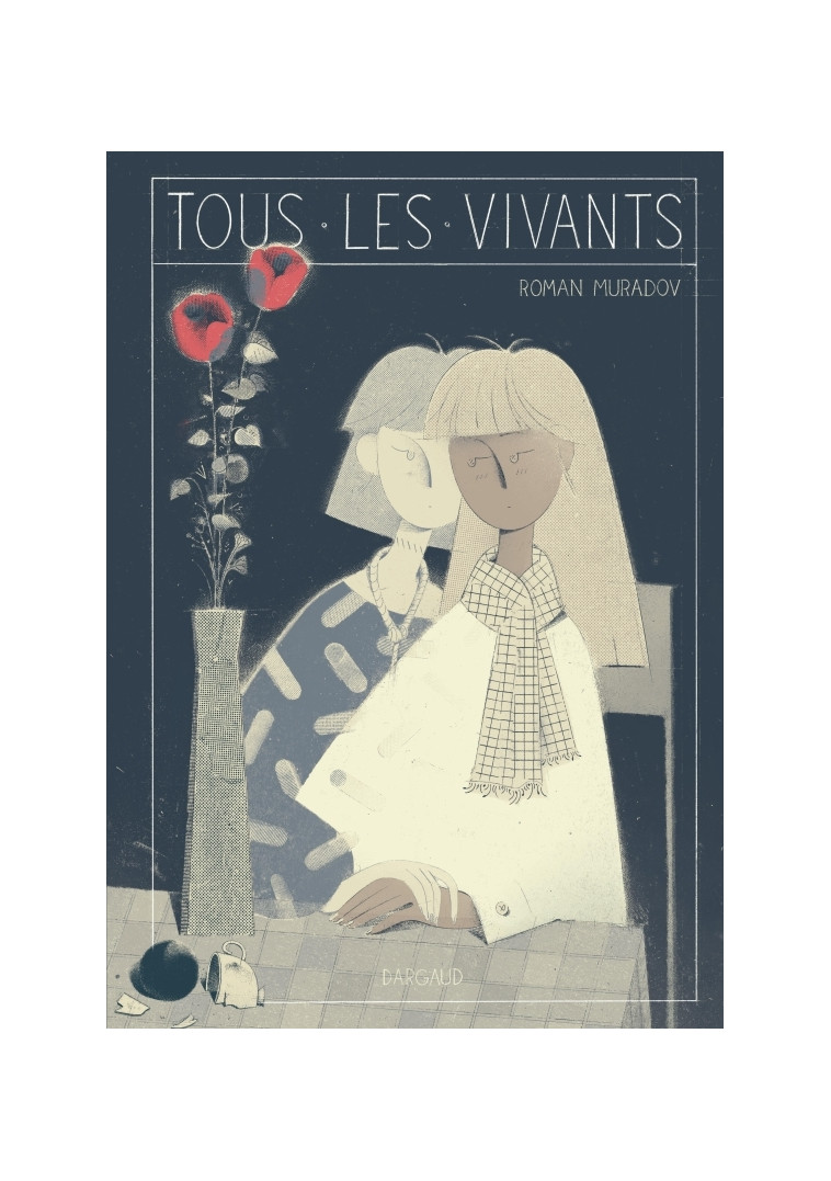 Tous les vivants - Muradov Roman Muradov Roman, Muradov Roman  - DARGAUD