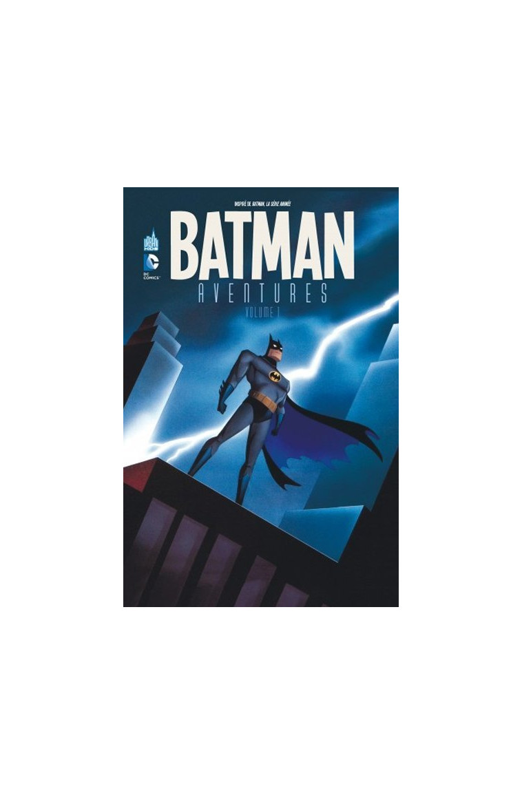 BATMAN AVENTURES Tome 1 - PASKO Martin PASKO Martin, PUCKETT Kelley PUCKETT Kelley, TEMPLETON  Ty TEMPLETON  Ty, PAROBECK Mike PAROBECK Mike, PASKO Martin , PUCKETT Kelley , TEMPLETON  Ty , PAROBECK Mike  - URBAN COMICS