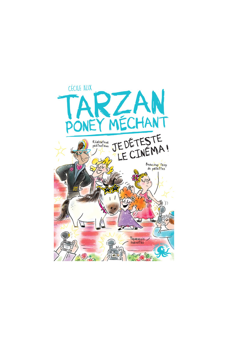 Tarzan poney méchant - Je déteste le cinéma ! - Alix Cécile, Baglioni Chiara - POULPE FICTIONS