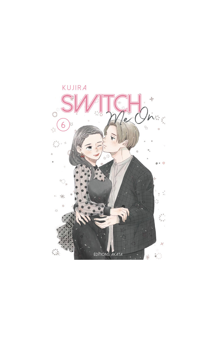 Switch Me On - Tome 6 (VF) - Kujira Kujira, Koechlin Anaïs, Kujira  - AKATA