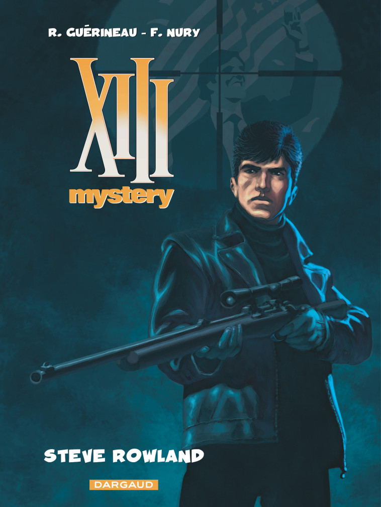 XIII Mystery - Tome 5 - Steve Rowland - Nury Fabien Nury Fabien, Guerineau Richard Guerineau Richard, Nury Fabien , Guerineau Richard  - DARGAUD