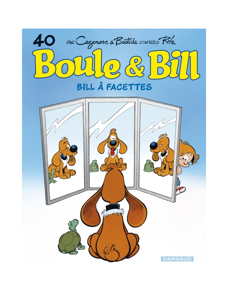 Boule & Bill - Tome 40 - Bill à facettes - Bastide Jean Bastide Jean, Cazenove Christophe Cazenove Christophe, Roba Jean Roba Jean, Bastide Jean , Cazenove Christophe , Roba Jean  - DARGAUD