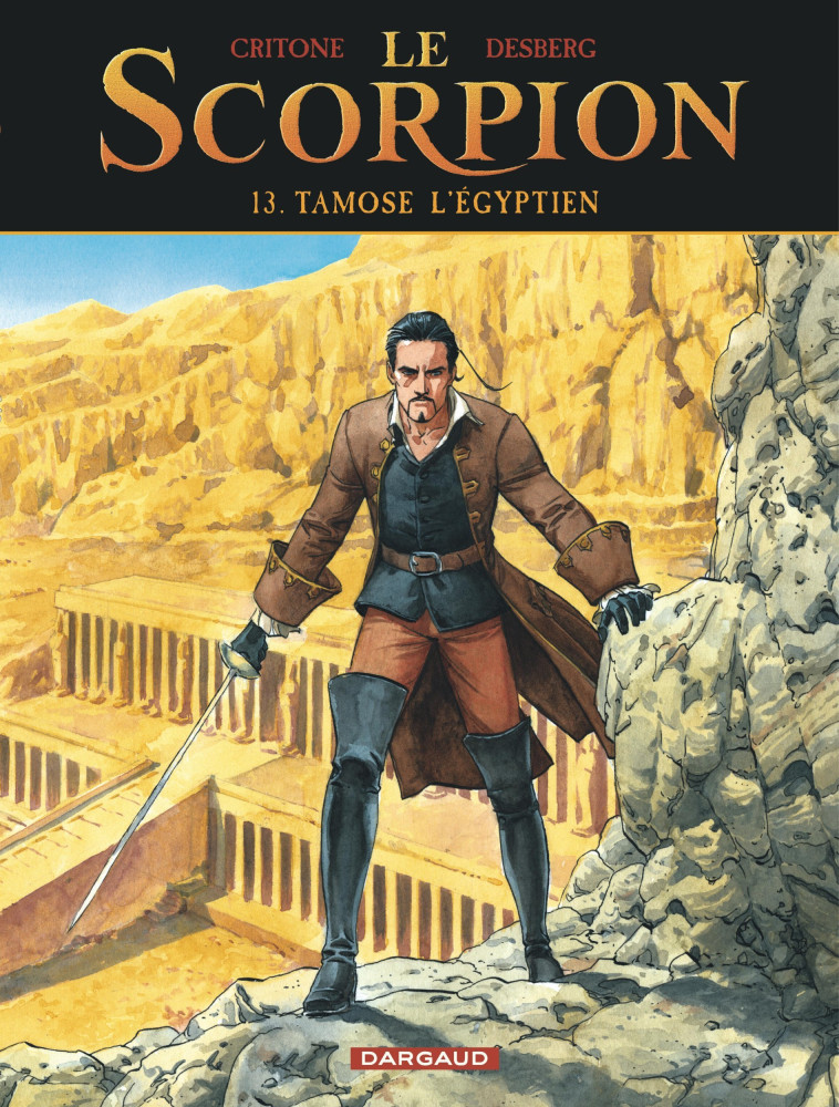 Le Scorpion - Tome 13 - Tamose l Égyptien - Desberg Stephen Desberg Stephen, Critone Luigi Critone Luigi, Desberg Stephen , Critone Luigi  - DARGAUD