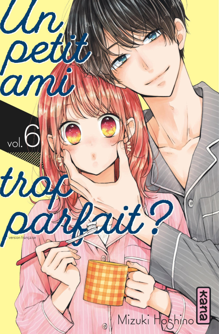 Un petit ami trop parfait ? - Tome 6 - Mizuki Oshino Mizuki Oshino, Mizuki Oshino  - KANA