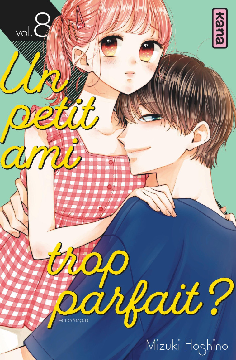 Un petit ami trop parfait ? - Tome 8 - Mizuki Oshino Mizuki Oshino, Mizuki Oshino  - KANA