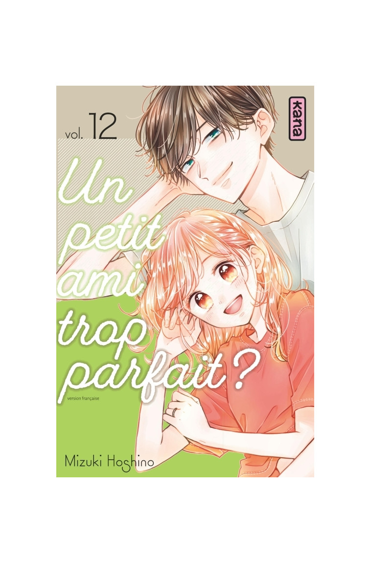 Un petit ami trop parfait ? - Tome 12 - Mizuki Oshino Mizuki Oshino, Mizuki Oshino  - KANA