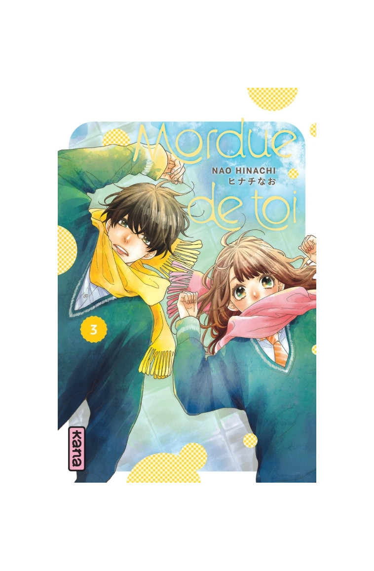 Mordue de toi - Tome 3 - Nao Hinachi Nao Hinachi, Nao Hinachi  - KANA