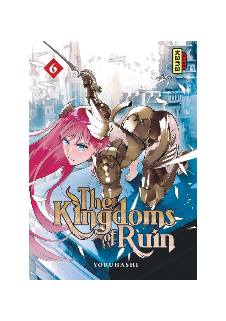 The Kingdoms of Ruin - Tome 6 - Yoruhashi Yoruhashi, Yoruhashi  - KANA