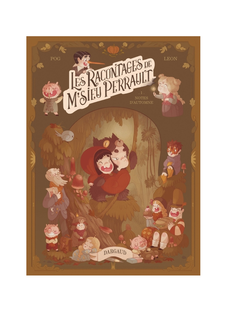 Les racontages de M'sieu Perrault - Tome 1 - Notes d'automne - Pog Pog, Léon Stéphanie Léon Stéphanie, Pog , Léon Stéphanie  - DARGAUD