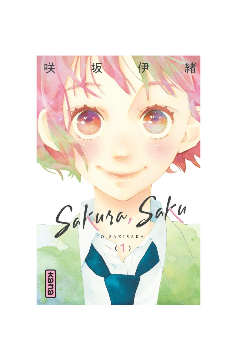 Sakura, Saku - Tome 1 - Io Sakisaka Io Sakisaka, Io Sakisaka  - KANA