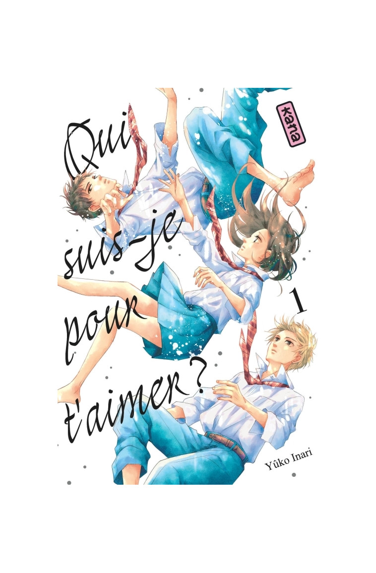 Qui suis-je pour t'aimer ? - Tome 1 - Yûko Inari Yûko Inari, Yûko Inari  - KANA