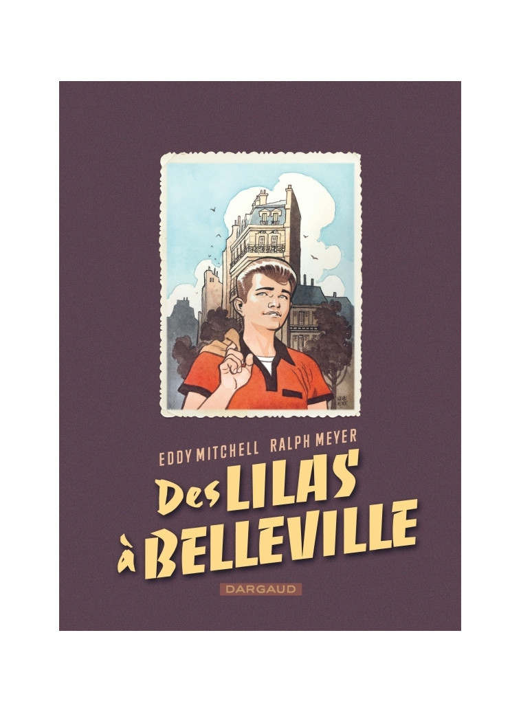 Des Lilas à Belleville - Meyer Ralph Meyer Ralph, Mitchell  Eddy Mitchell  Eddy, Meyer Ralph , Mitchell  Eddy  - DARGAUD