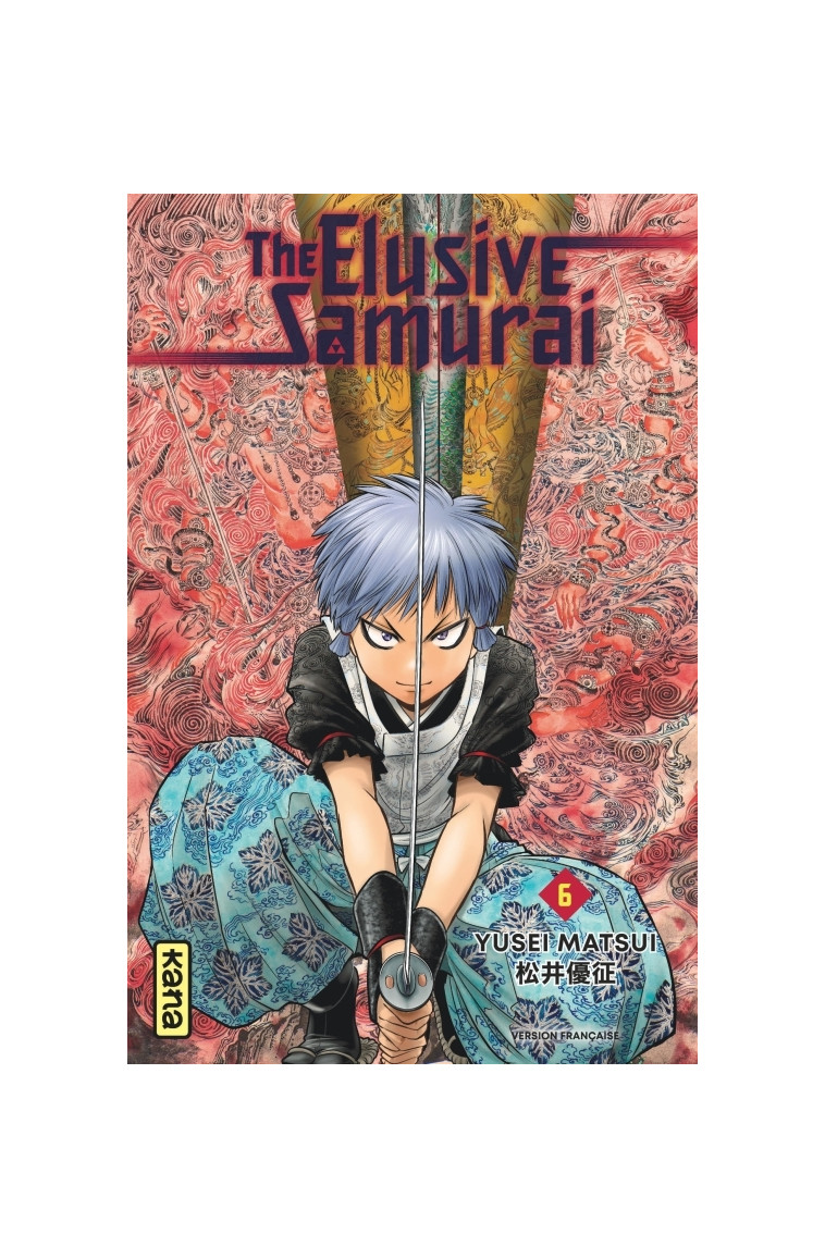 The Elusive Samurai - Tome 6 - Yusei Matsui Yusei Matsui, Yusei Matsui  - KANA