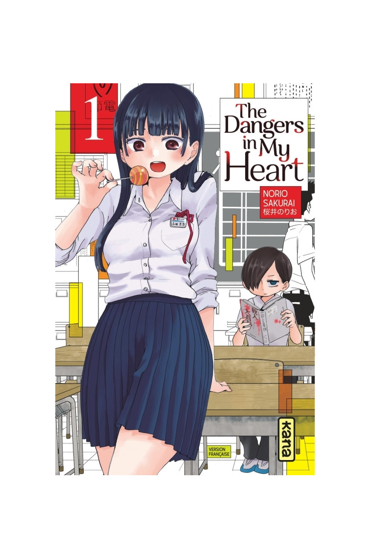 The Dangers in my heart - Tome 1 - SAKURAI Norio SAKURAI Norio, SAKURAI Norio  - KANA