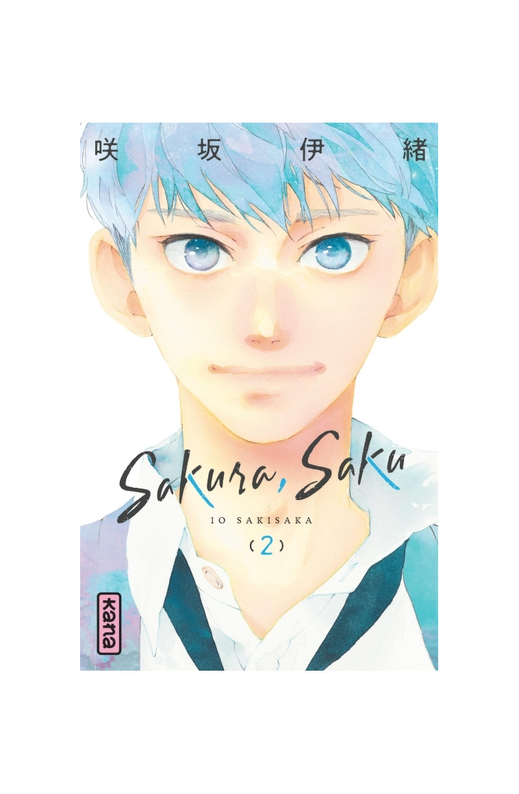 Sakura, Saku - Tome 2 - Io Sakisaka Io Sakisaka, Io Sakisaka  - KANA