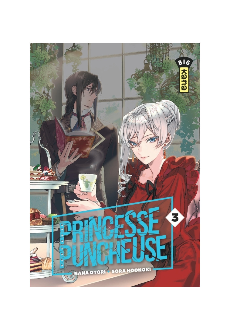 Princesse Puncheuse - Tome 3 - Nana Otori Nana Otori, Sora Hoonoki Sora Hoonoki, Nana Otori , Sora Hoonoki  - KANA