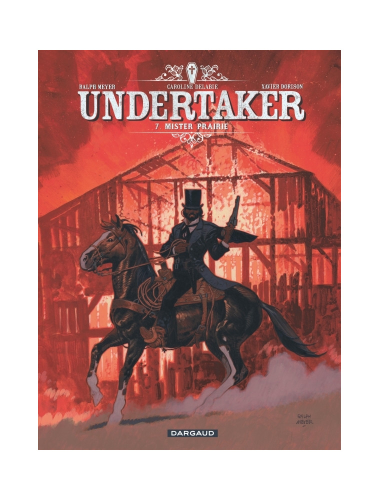 Undertaker - Tome 7 - Mister Prairie - Dorison Xavier Dorison Xavier, Meyer Ralph Meyer Ralph, Delabie Caroline Delabie Caroline, Dorison Xavier , Meyer Ralph , Delabie Caroline  - DARGAUD