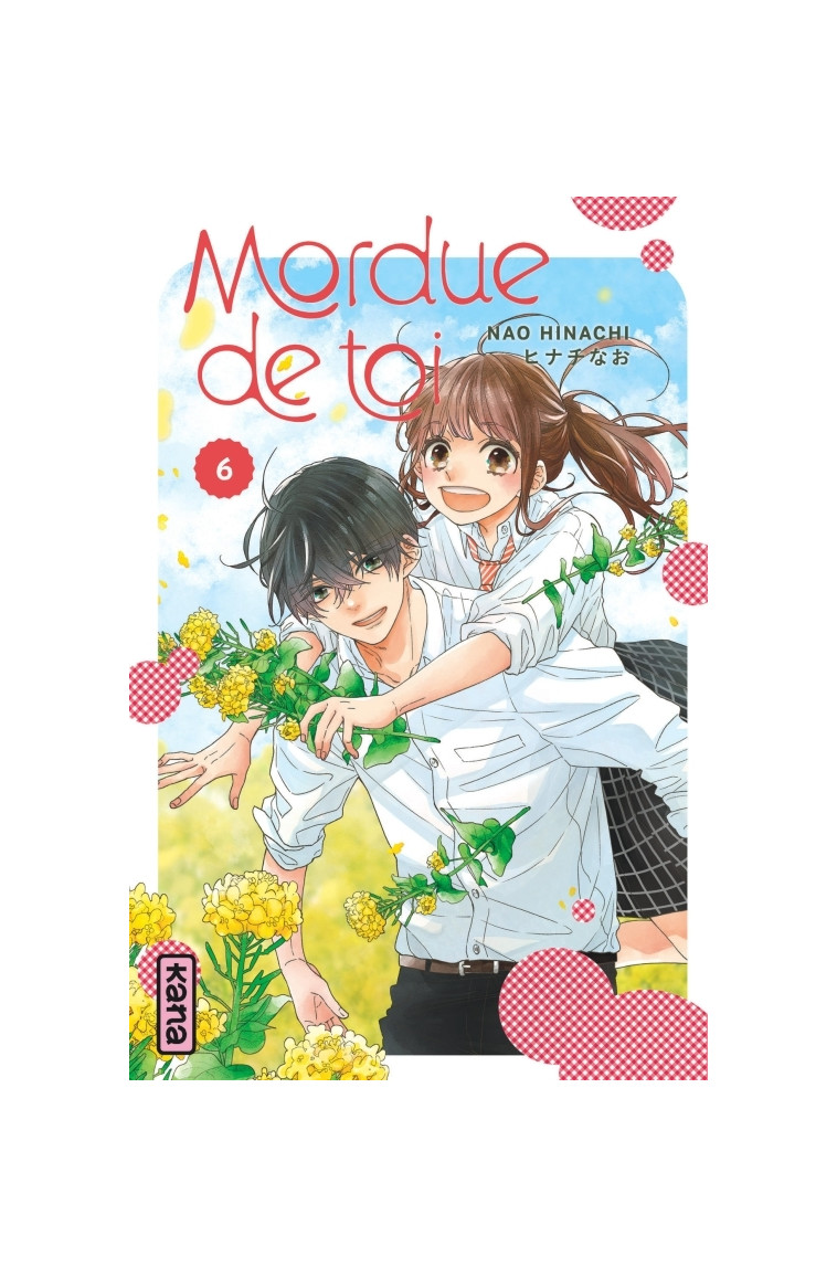 Mordue de toi - Tome 6 - Nao Hinachi Nao Hinachi, Nao Hinachi  - KANA