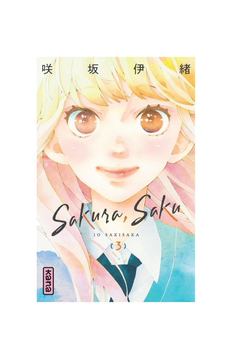 Sakura, Saku - Tome 3 - Io Sakisaka Io Sakisaka, Io Sakisaka  - KANA