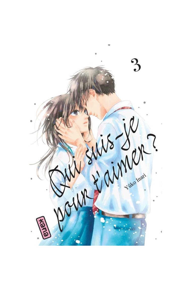 Qui suis-je pour t'aimer ? - Tome 3 - Yûko Inari Yûko Inari, Yûko Inari  - KANA