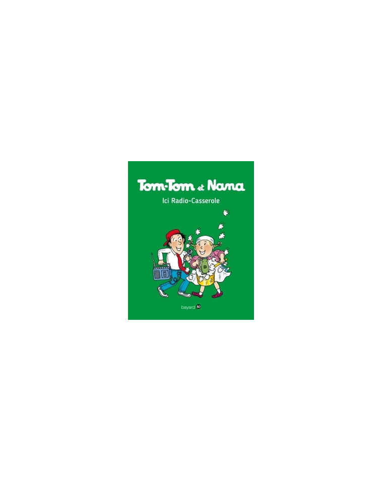 Tom-Tom et Nana, Tome 11 - Cohen Jacqueline, Després Bernadette, Reberg Évelyne, Viansson Ponte Catherine, Seguin Xavier - BAYARD JEUNESSE