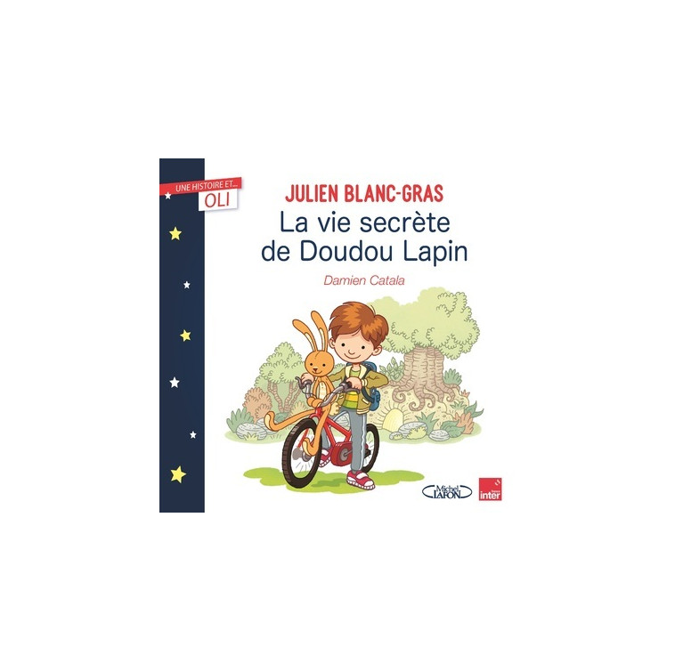 OLI - La vie secrète de Doudou Lapin - Blanc-Gras Julien - MICHEL LAFON