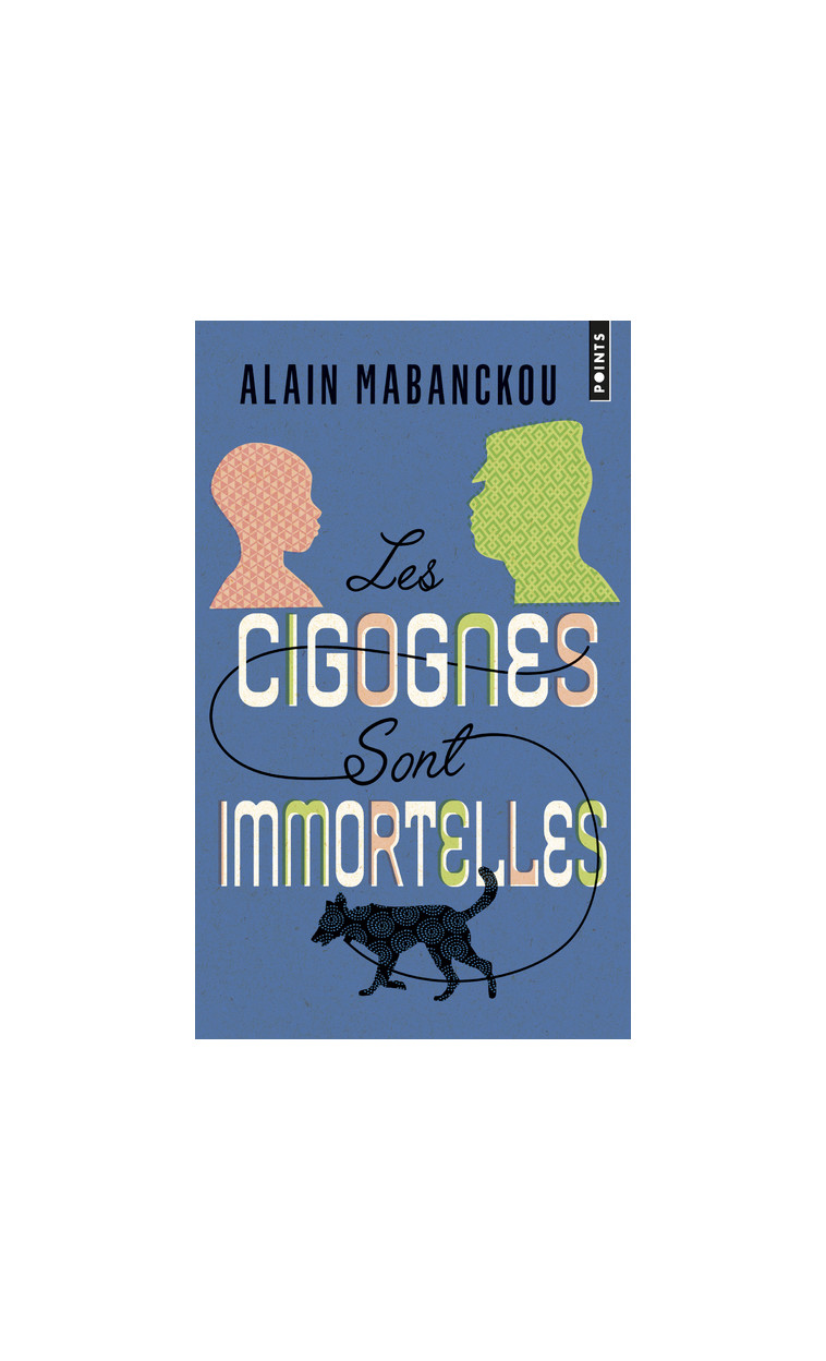 Les Cigognes sont immortelles - Mabanckou Alain - POINTS