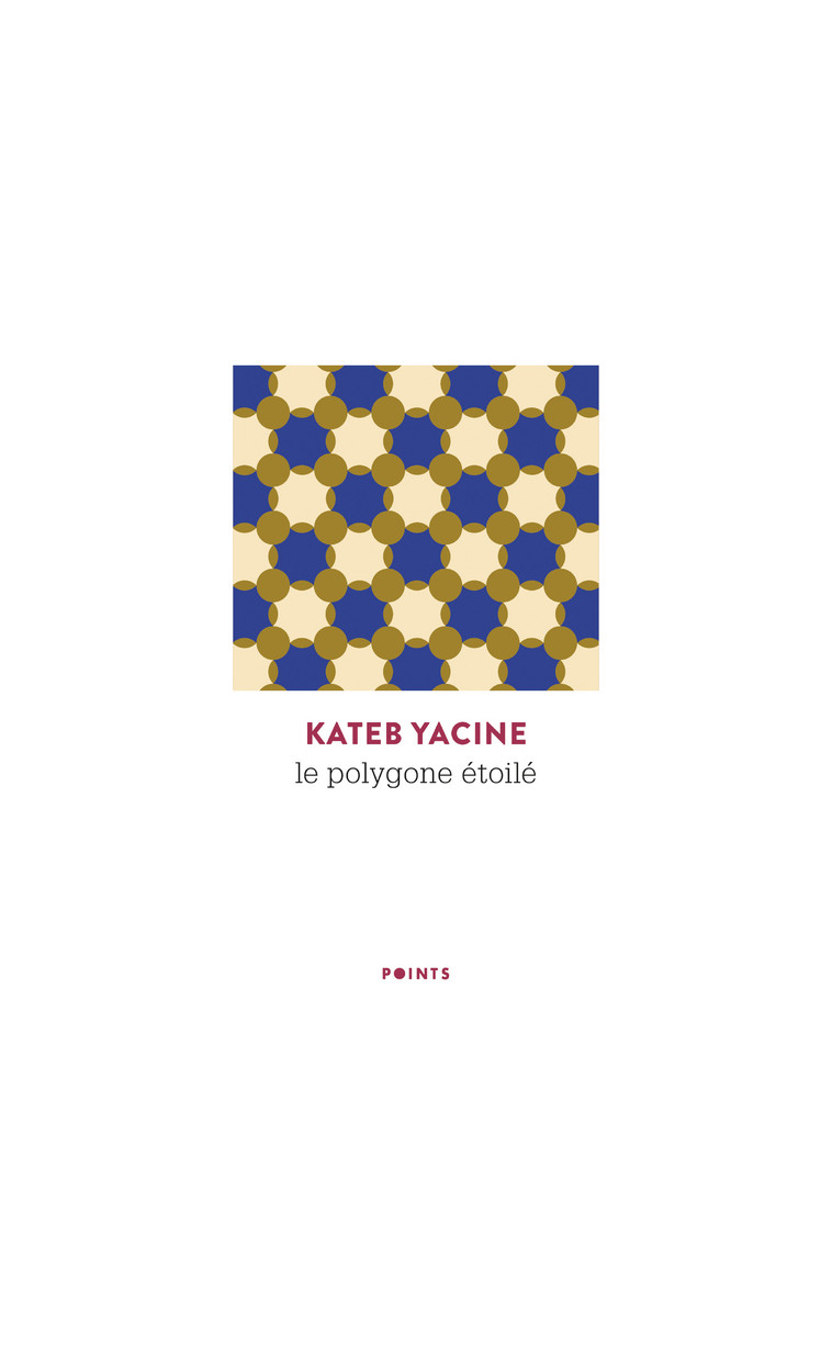 Le Polygone étoilé - Yacine Kateb - POINTS