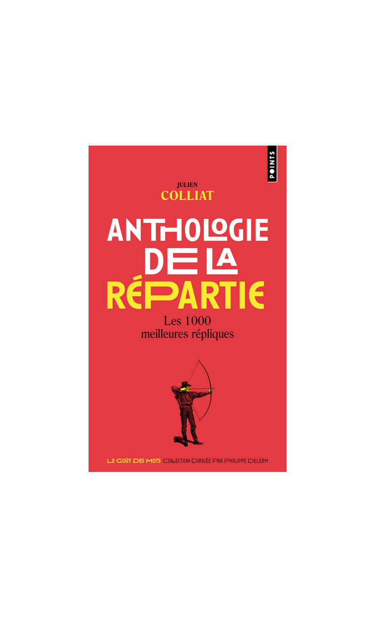 Anthologie de la répartie - Colliat Julien - POINTS