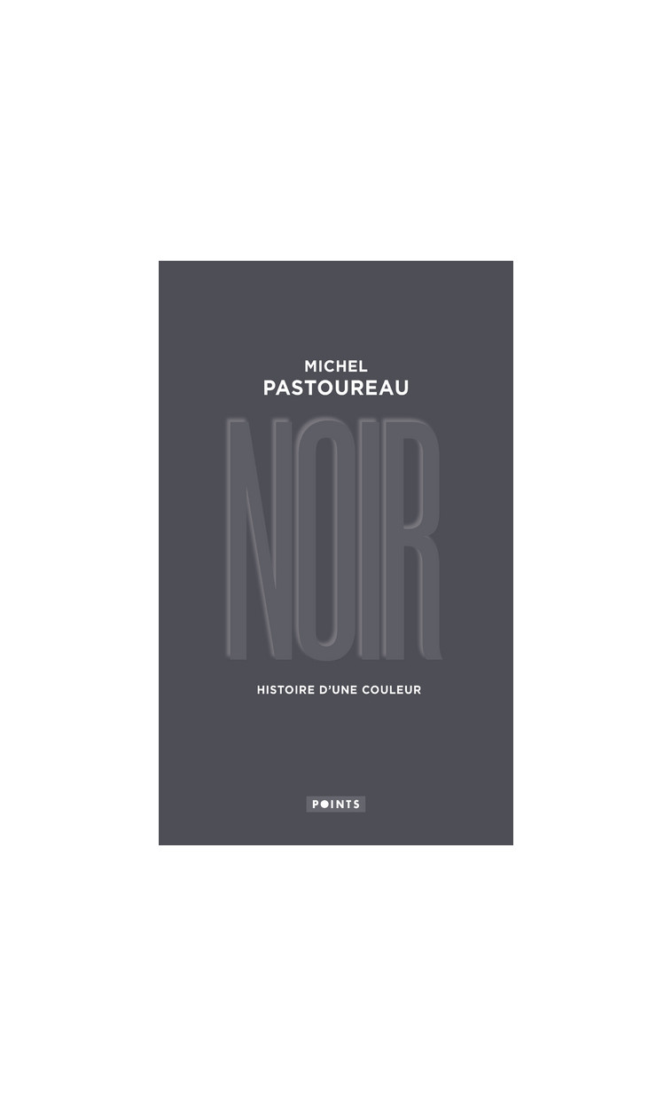 Noir - Pastoureau Michel - POINTS