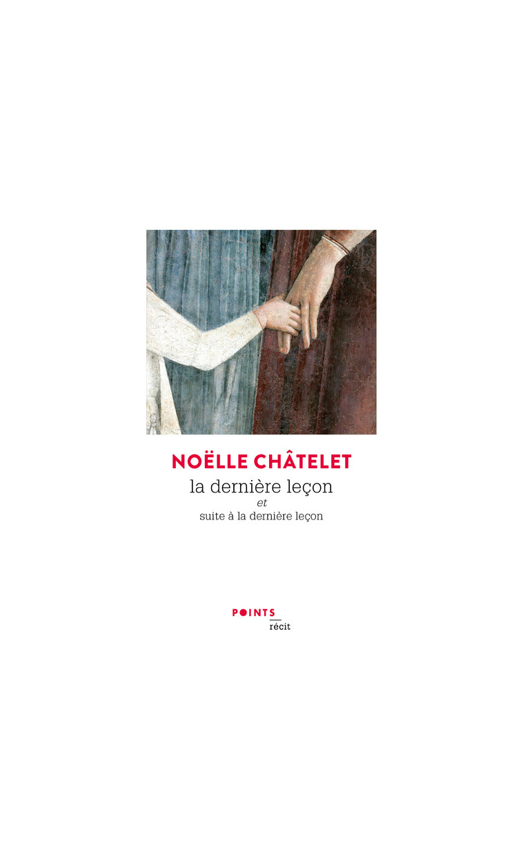 La Dernière Leçon - Châtelet Noëlle - POINTS