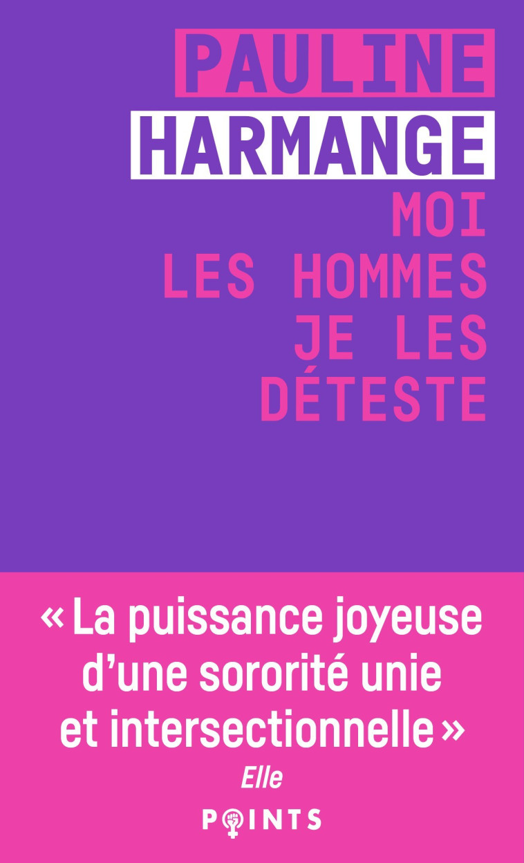 Moi les hommes je les déteste - Harmange Pauline - POINTS