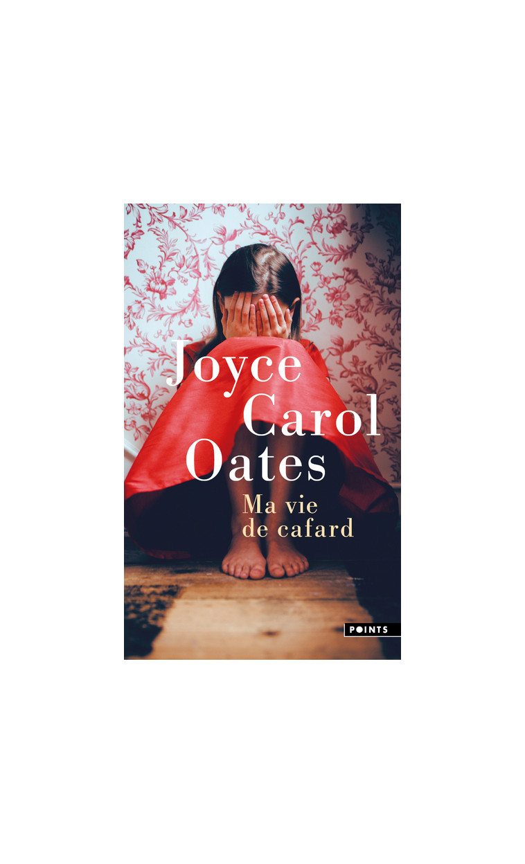 Ma vie de cafard - Oates Joyce Carol - POINTS