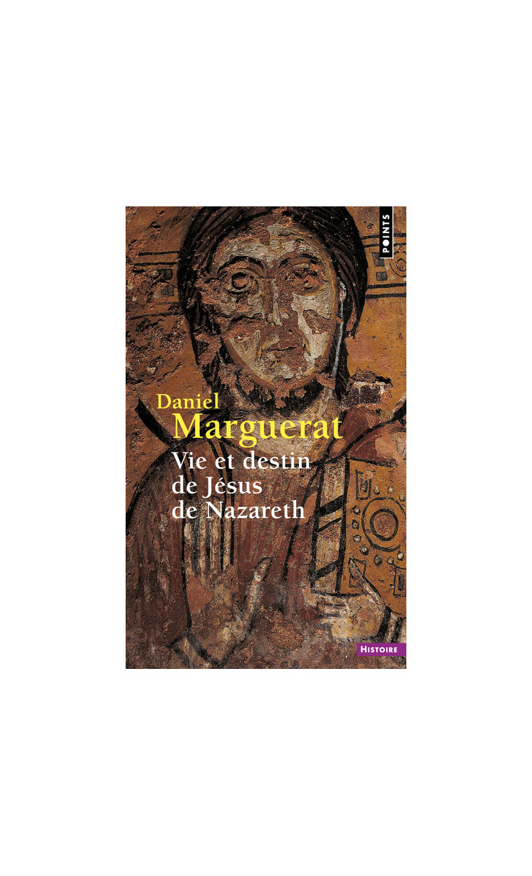 Vie et destin de Jésus de Nazareth - Marguerat Daniel - POINTS