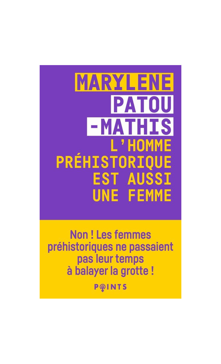 L'Homme préhistorique est aussi une femme - Patou-Mathis Marylène - POINTS