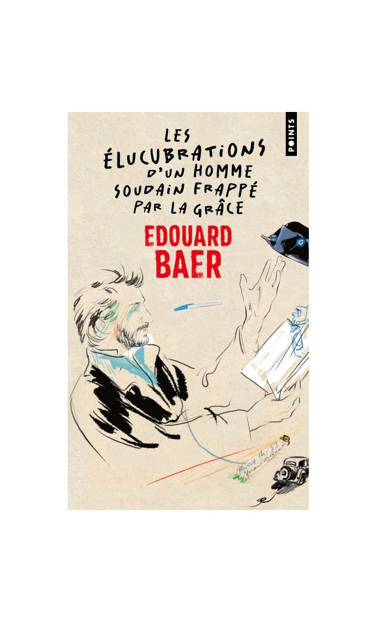 Les Élucubrations d'un homme soudain frappé par la grâce - Baer Edouard - POINTS