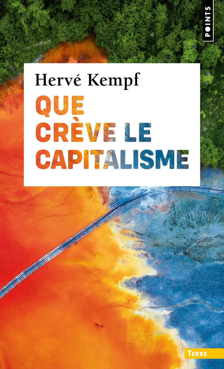 Que crève le capitalisme - Kempf Hervé - POINTS