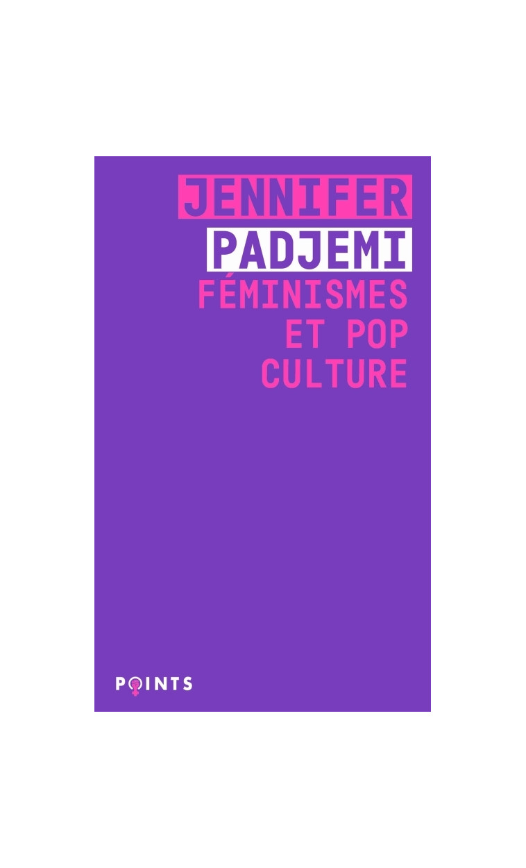 Féminismes et pop culture - Padjemi Jennifer - POINTS