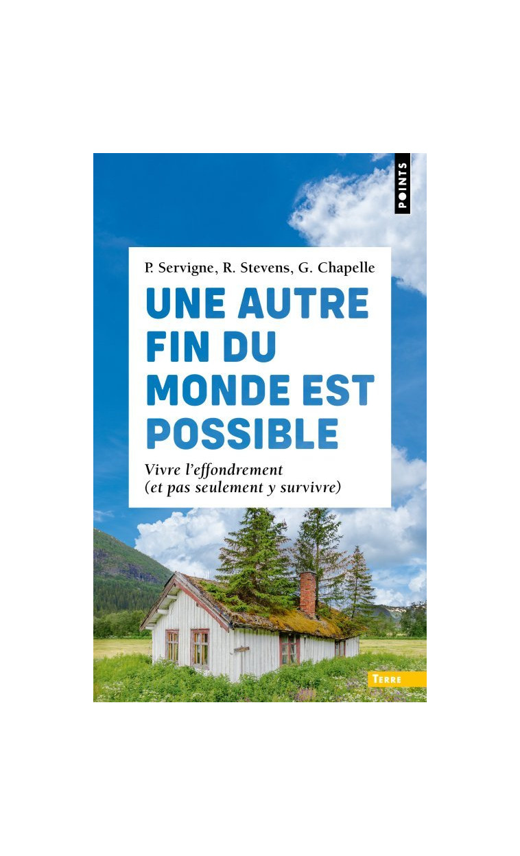 Une autre fin du monde est possible - Chapelle Gauthier, Servigne Pablo, Stevens Raphaël - POINTS